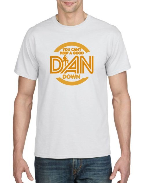 You can't keep a good dan down T-shirt