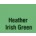 Heather Irish Green - +£0.88 (+£1.06 Incl. Tax)